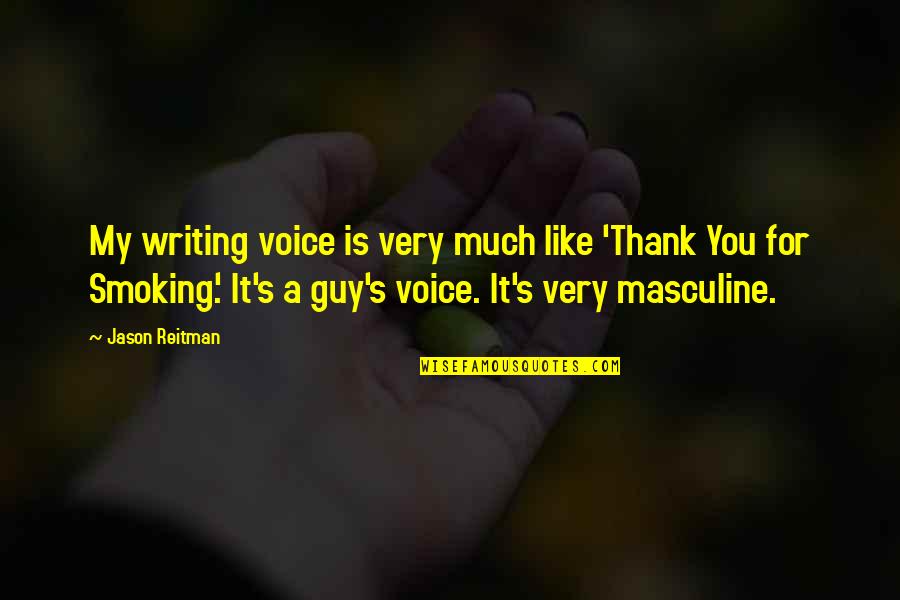 Brisco County Quotes By Jason Reitman: My writing voice is very much like 'Thank