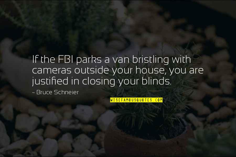 Bristling Quotes By Bruce Schneier: If the FBI parks a van bristling with