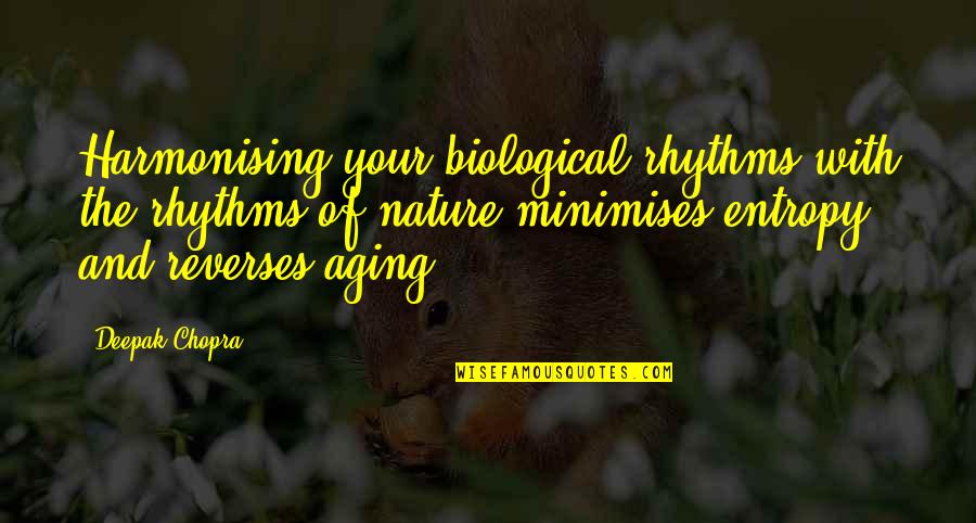 Bristot Cups Quotes By Deepak Chopra: Harmonising your biological rhythms with the rhythms of Bristot Cups Quotes By Deepak Chopra: Harmonising your biological rhythms with the rhythms of