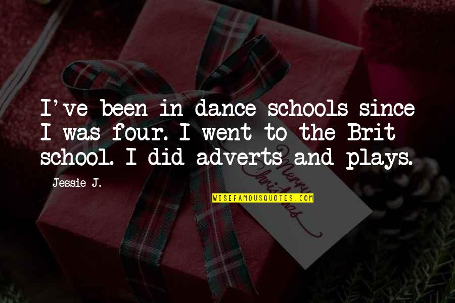 Brit Quotes By Jessie J.: I've been in dance schools since I was