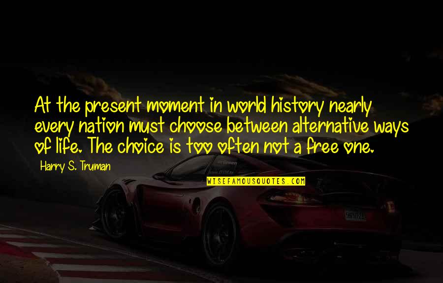 Brita Quotes By Harry S. Truman: At the present moment in world history nearly Brita Quotes By Harry S. Truman: At the present moment in world history nearly