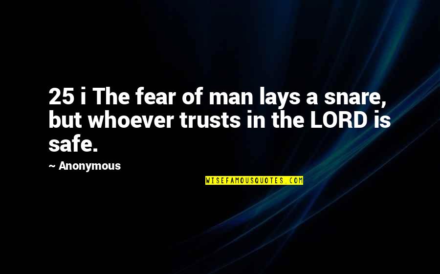 Britain Being Great Quotes By Anonymous: 25 i The fear of man lays a