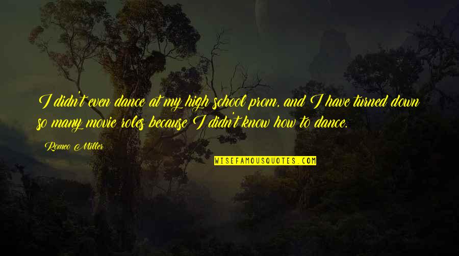 Britain Being Great Quotes By Romeo Miller: I didn't even dance at my high school Britain Being Great Quotes By Romeo Miller: I didn't even dance at my high school