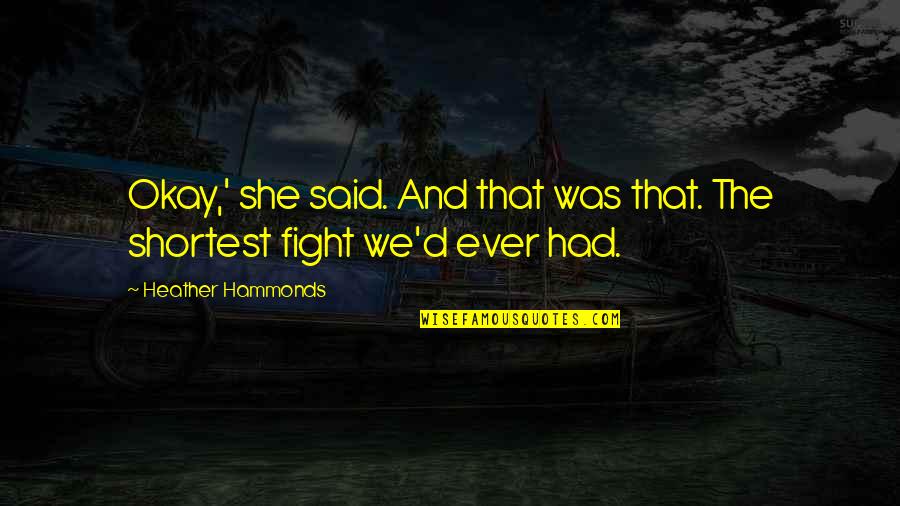 Britannia Miniatures Quotes By Heather Hammonds: Okay,' she said. And that was that. The