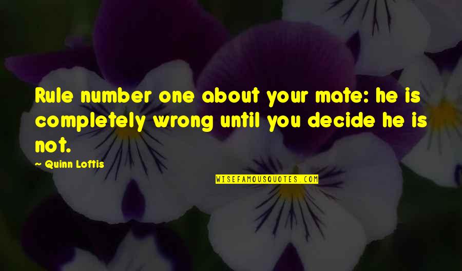 Britanniae Quotes By Quinn Loftis: Rule number one about your mate: he is