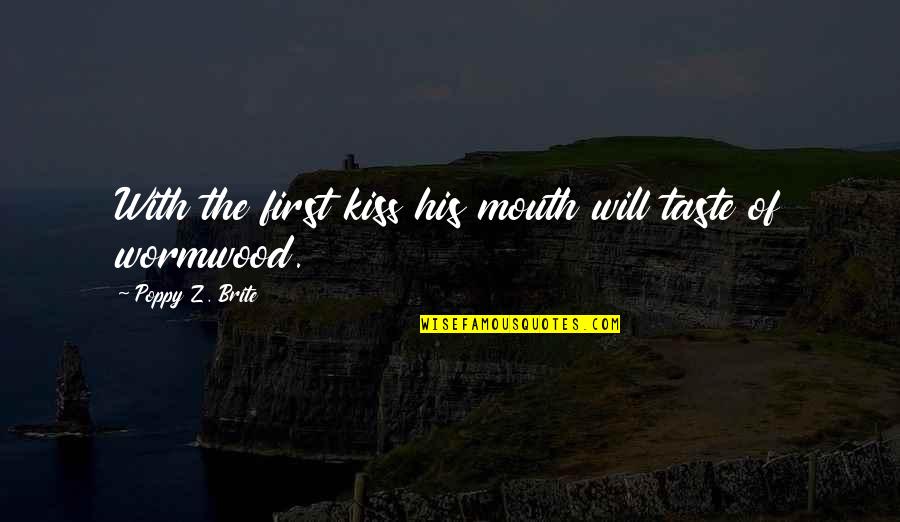 Brite Quotes By Poppy Z. Brite: With the first kiss his mouth will taste