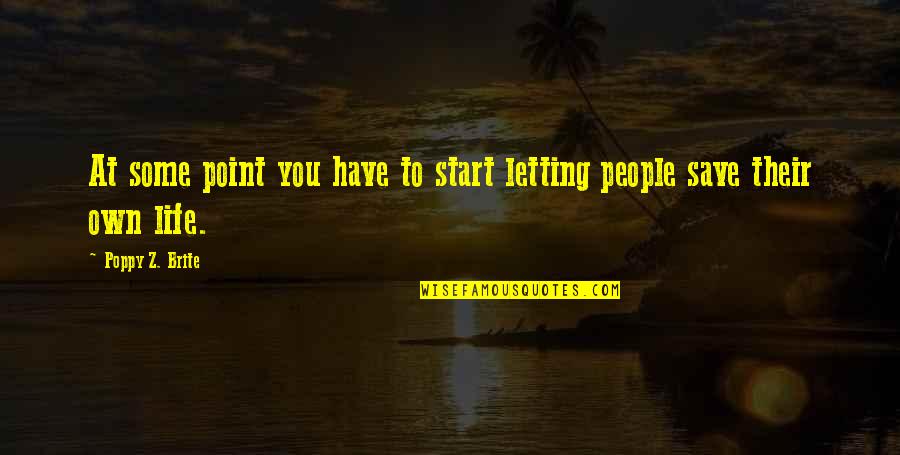 Brite's Quotes By Poppy Z. Brite: At some point you have to start letting