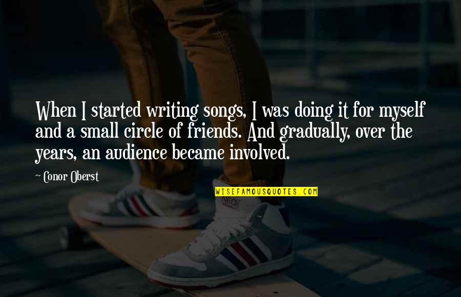 British Education System Quotes By Conor Oberst: When I started writing songs, I was doing