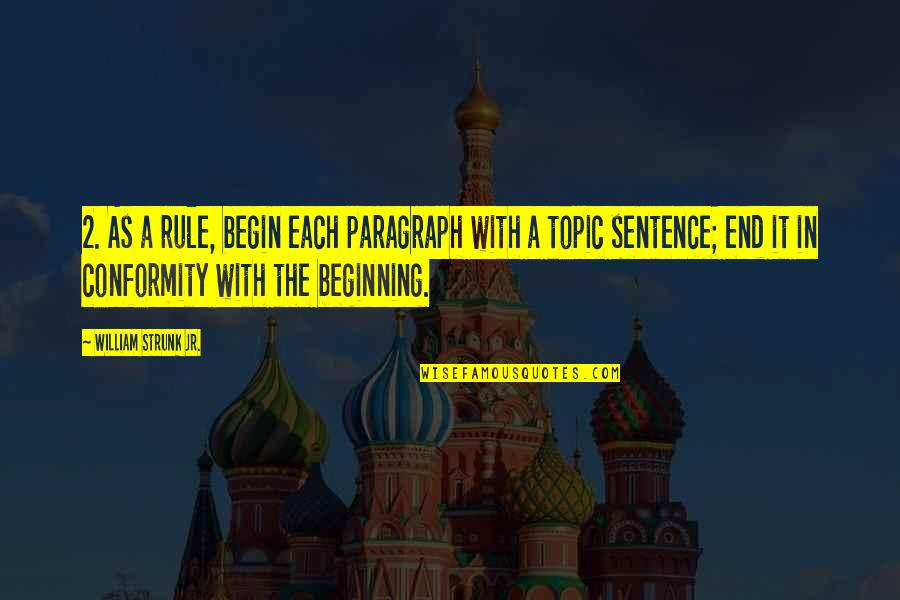 British General Quotes By William Strunk Jr.: 2. As a rule, begin each paragraph with British General Quotes By William Strunk Jr.: 2. As a rule, begin each paragraph with
