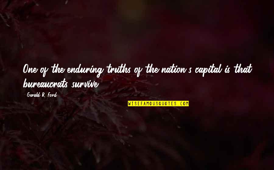 British Parachute Regiment Quotes By Gerald R. Ford: One of the enduring truths of the nation's