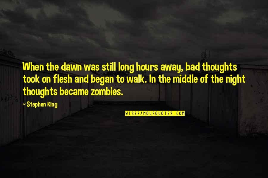 British Sas Quotes By Stephen King: When the dawn was still long hours away,