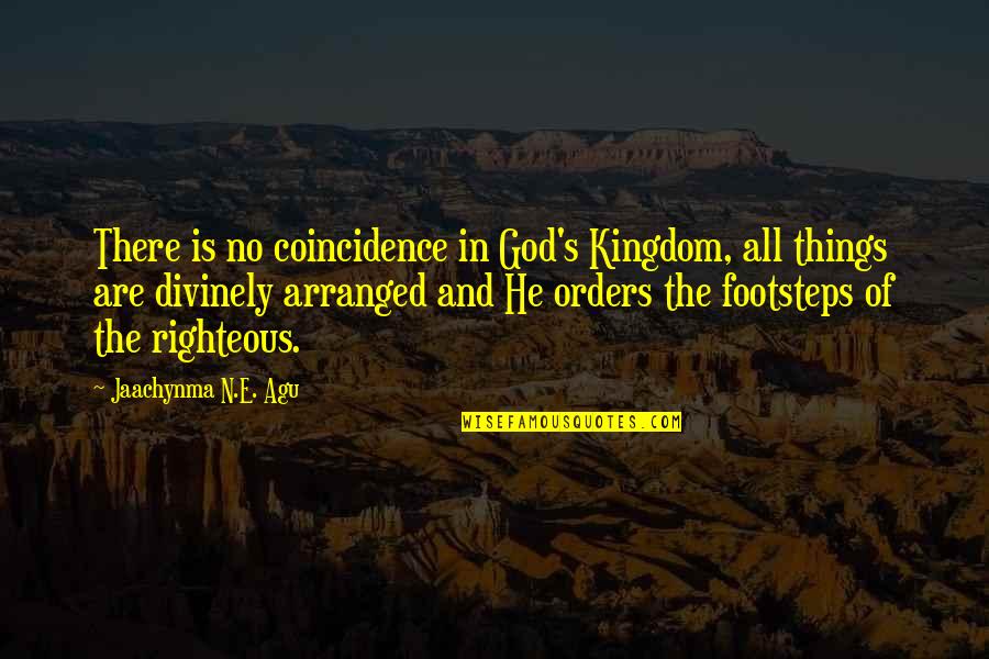 British Values Quotes By Jaachynma N.E. Agu: There is no coincidence in God's Kingdom, all