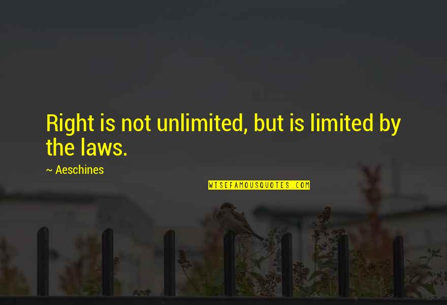 Britons Jewelry Quotes By Aeschines: Right is not unlimited, but is limited by