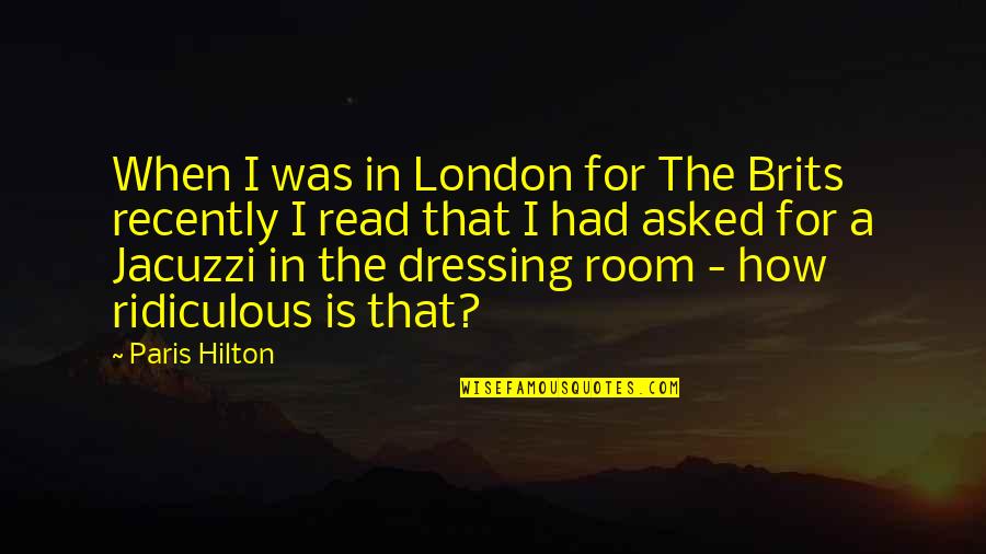 Brits Quotes By Paris Hilton: When I was in London for The Brits