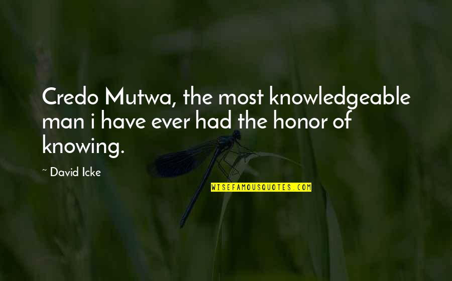 Brittany Ann Boudreault Quotes By David Icke: Credo Mutwa, the most knowledgeable man i have