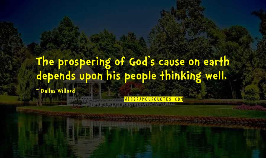 Brittley Bkiddo Quotes By Dallas Willard: The prospering of God's cause on earth depends