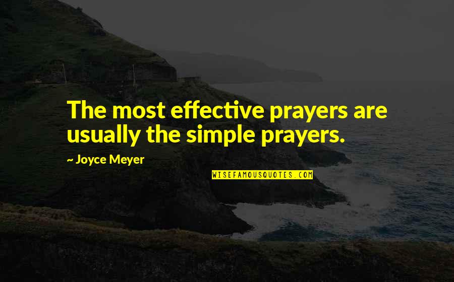 Britvasi Quotes By Joyce Meyer: The most effective prayers are usually the simple