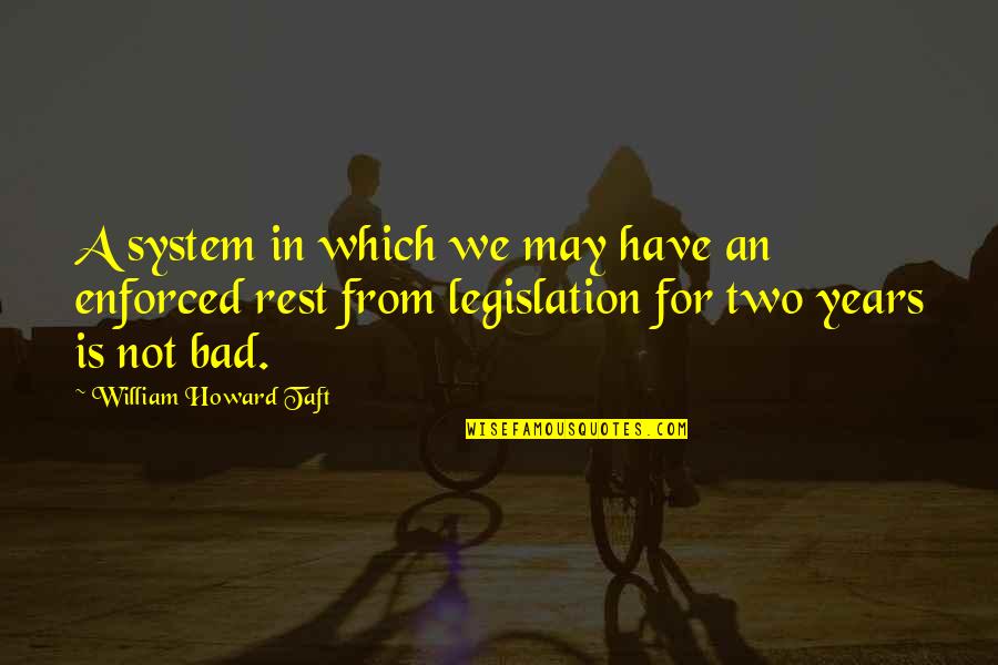 Britz Corinthians 13 Quotes By William Howard Taft: A system in which we may have an Britz Corinthians 13 Quotes By William Howard Taft: A system in which we may have an