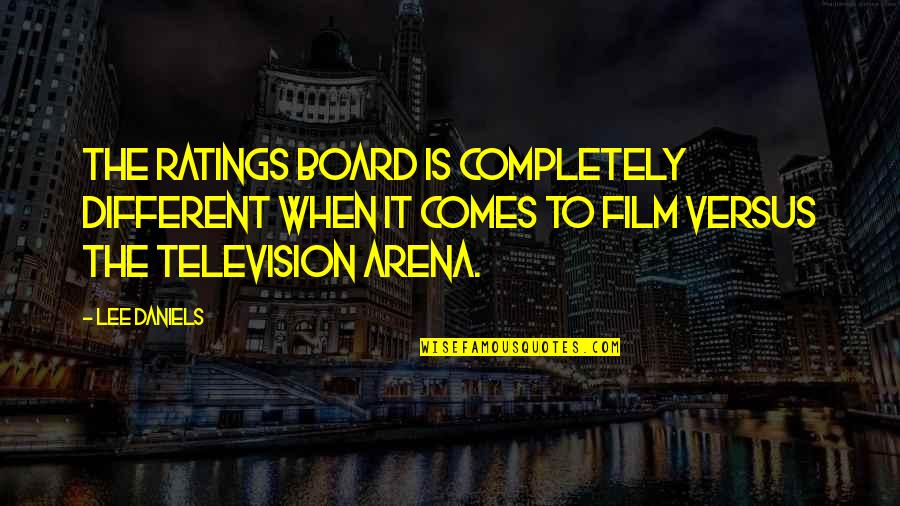 Britz Hand Quotes By Lee Daniels: The ratings board is completely different when it Britz Hand Quotes By Lee Daniels: The ratings board is completely different when it