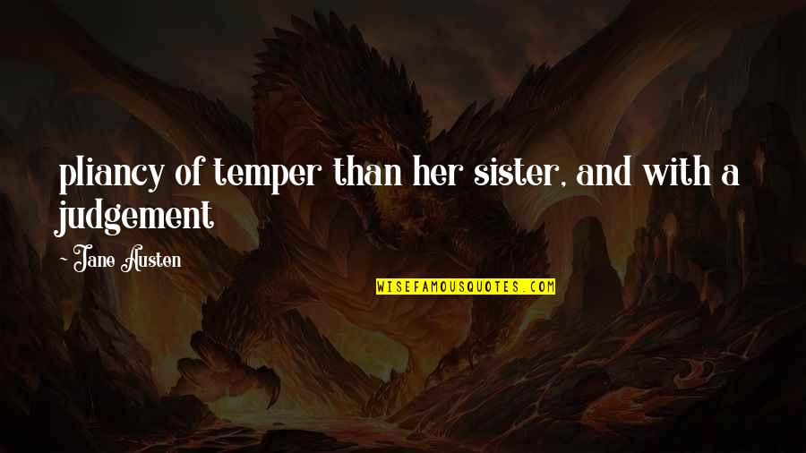 Brizell Quotes By Jane Austen: pliancy of temper than her sister, and with