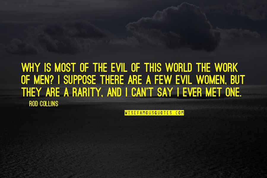 Brizolakia Quotes By Rod Collins: why is most of the evil of this