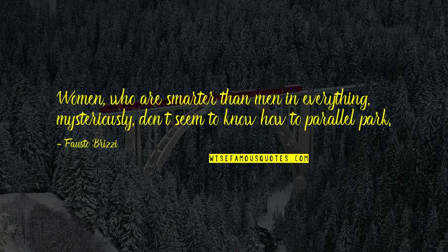 Brizzi Quotes By Fausto Brizzi: Women, who are smarter than men in everything,
