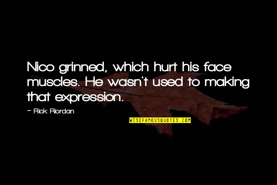 Brizzle Quotes By Rick Riordan: Nico grinned, which hurt his face muscles. He