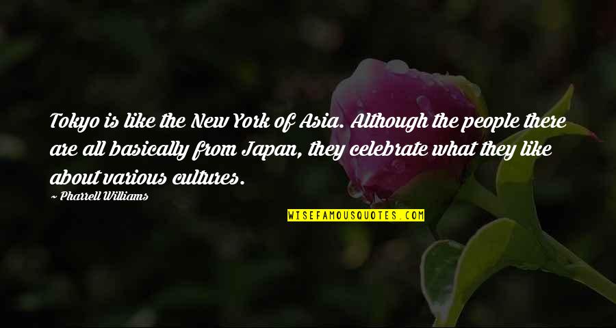 Brizzo Pet Quotes By Pharrell Williams: Tokyo is like the New York of Asia. Brizzo Pet Quotes By Pharrell Williams: Tokyo is like the New York of Asia.