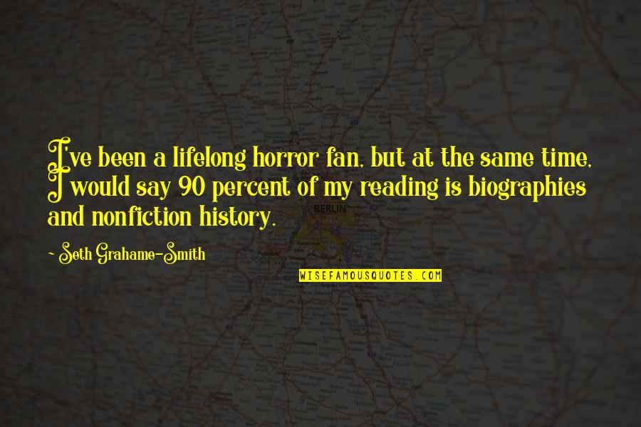 Bro And Sis Funny Quotes By Seth Grahame-Smith: I've been a lifelong horror fan, but at