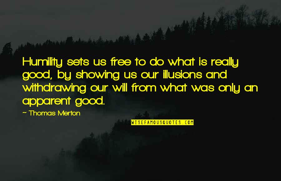 Bro Bo Sanchez Inspirational Quotes By Thomas Merton: Humility sets us free to do what is