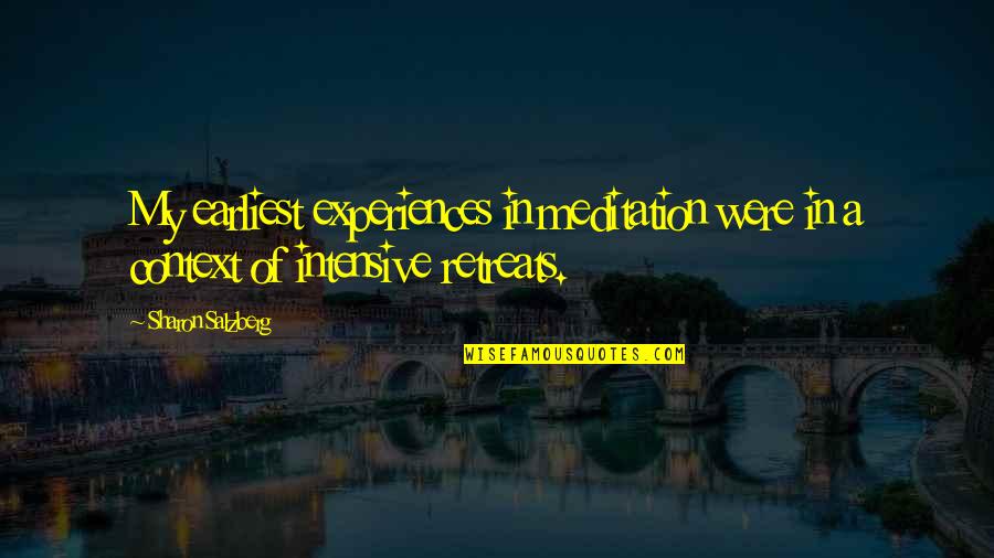 Broadens Synonyms Quotes By Sharon Salzberg: My earliest experiences in meditation were in a