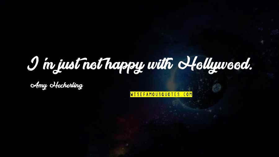 Broadhead Arrows Quotes By Amy Heckerling: I'm just not happy with Hollywood. Broadhead Arrows Quotes By Amy Heckerling: I'm just not happy with Hollywood.