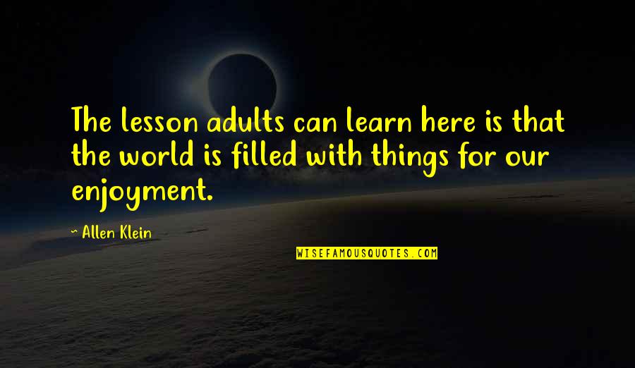 Broadley Plumbing Quotes By Allen Klein: The lesson adults can learn here is that
