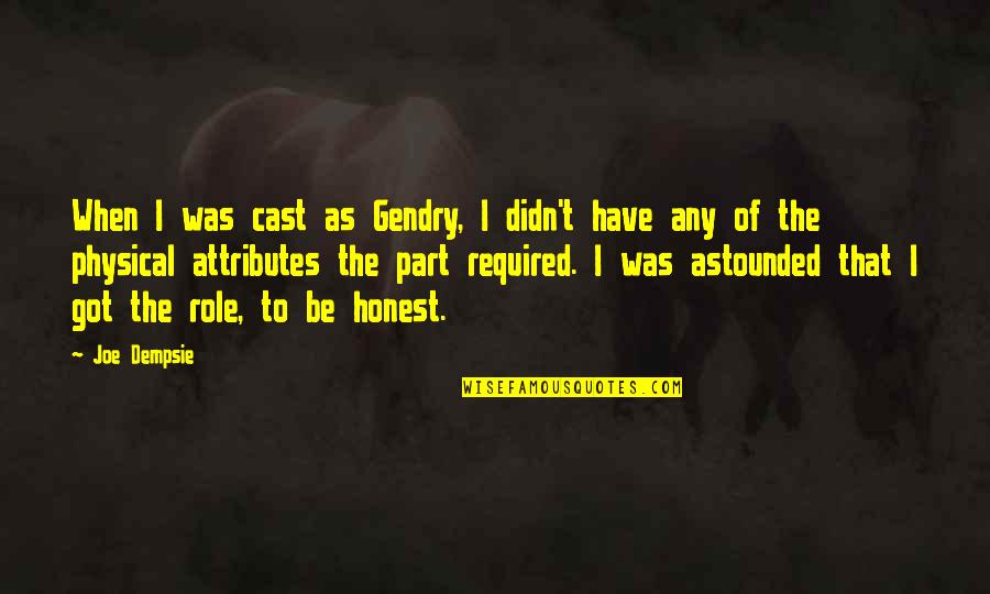 Broadside Deer Quotes By Joe Dempsie: When I was cast as Gendry, I didn't Broadside Deer Quotes By Joe Dempsie: When I was cast as Gendry, I didn't