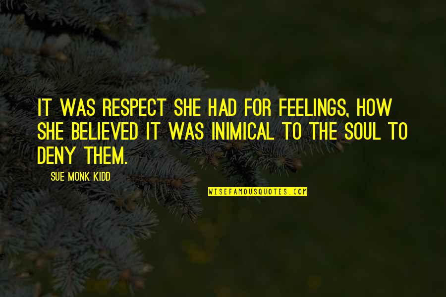 Broadside Wine Quotes By Sue Monk Kidd: It was respect she had for feelings, how