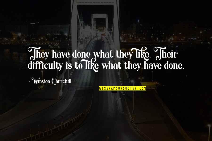 Broadsides New Orleans Quotes By Winston Churchill: They have done what they like. Their difficulty Broadsides New Orleans Quotes By Winston Churchill: They have done what they like. Their difficulty