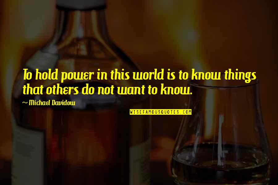 Broadsword Halo Quotes By Michael Davidow: To hold power in this world is to