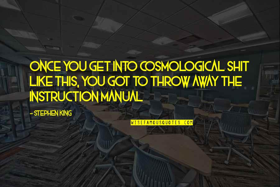 Broadway Marriage Quotes By Stephen King: Once you get into cosmological shit like this,