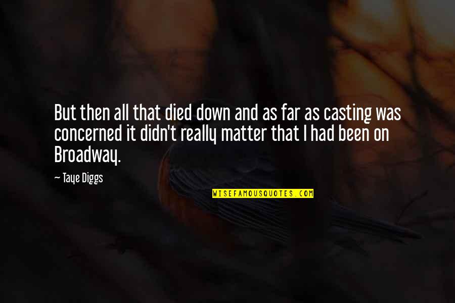 Broadway Quotes By Taye Diggs: But then all that died down and as