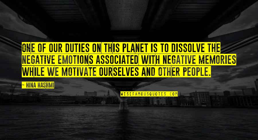 Broasted Potato Quotes By Hina Hashmi: One of our duties on this planet is