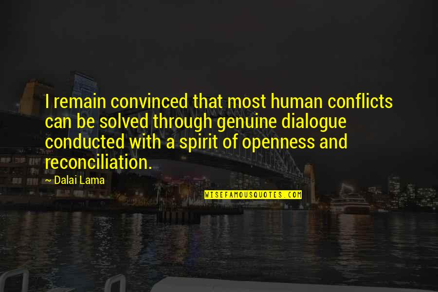 Brocard Wine Quotes By Dalai Lama: I remain convinced that most human conflicts can