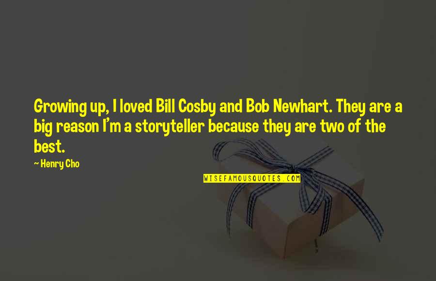 Broccoflower Paint Quotes By Henry Cho: Growing up, I loved Bill Cosby and Bob Broccoflower Paint Quotes By Henry Cho: Growing up, I loved Bill Cosby and Bob