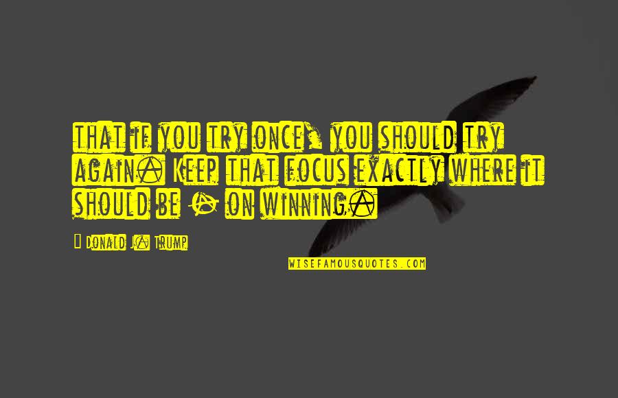 Brochtrup Bill Quotes By Donald J. Trump: that if you try once, you should try Brochtrup Bill Quotes By Donald J. Trump: that if you try once, you should try