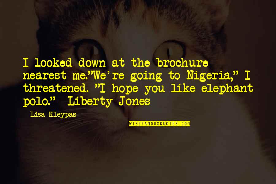 Brochure Quotes By Lisa Kleypas: I looked down at the brochure nearest me."We're