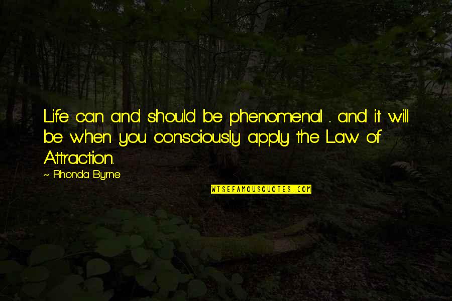 Brockenbrough Cottage Quotes By Rhonda Byrne: Life can and should be phenomenal .. and Brockenbrough Cottage Quotes By Rhonda Byrne: Life can and should be phenomenal .. and