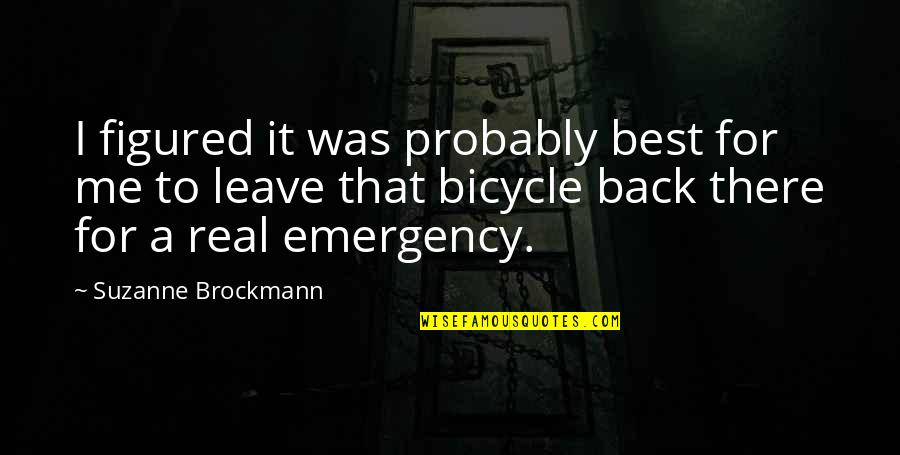 Brockmann Quotes By Suzanne Brockmann: I figured it was probably best for me