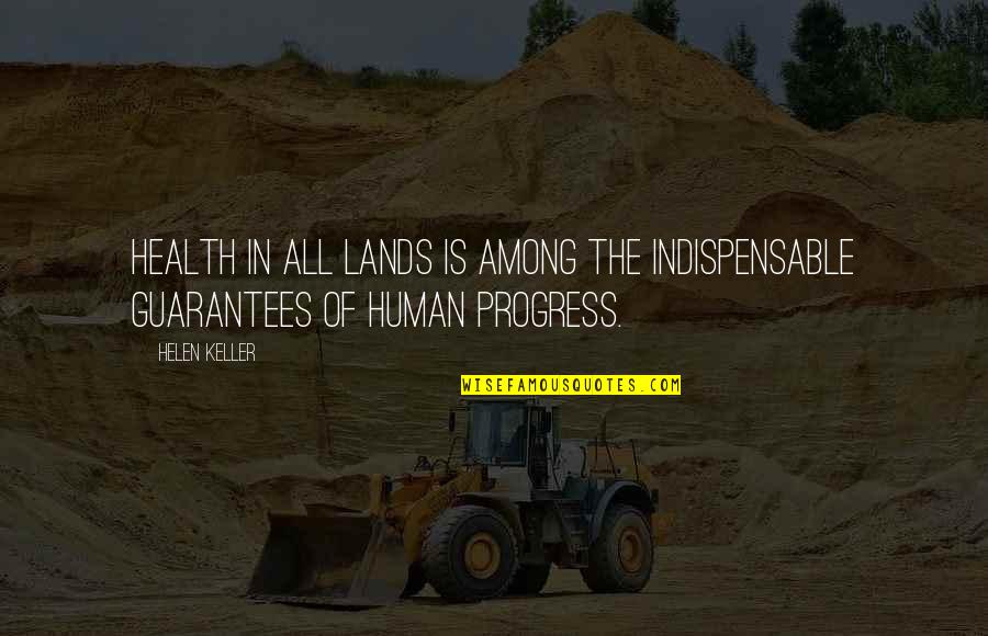 Brocq Neurodermatitis Quotes By Helen Keller: Health in all lands is among the indispensable