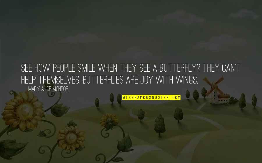 Brodbeck Grinder Quotes By Mary Alice Monroe: See how people smile when they see a