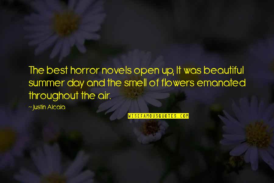 Broddell Quotes By Justin Alcala: The best horror novels open up, It was Broddell Quotes By Justin Alcala: The best horror novels open up, It was