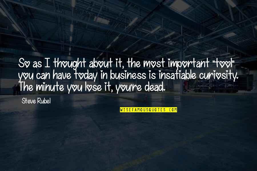 Broddell Quotes By Steve Rubel: So as I thought about it, the most Broddell Quotes By Steve Rubel: So as I thought about it, the most